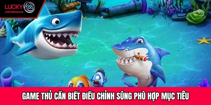 Game thủ cần biết điều chỉnh súng phù hợp mục tiêu