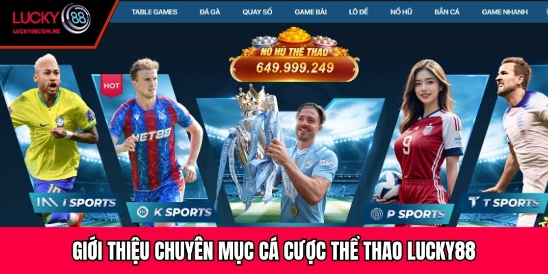 Giới thiệu chuyên mục cá cược thể thao Lucky88