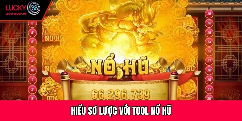 Hiểu sơ lược với tool nổ hũ