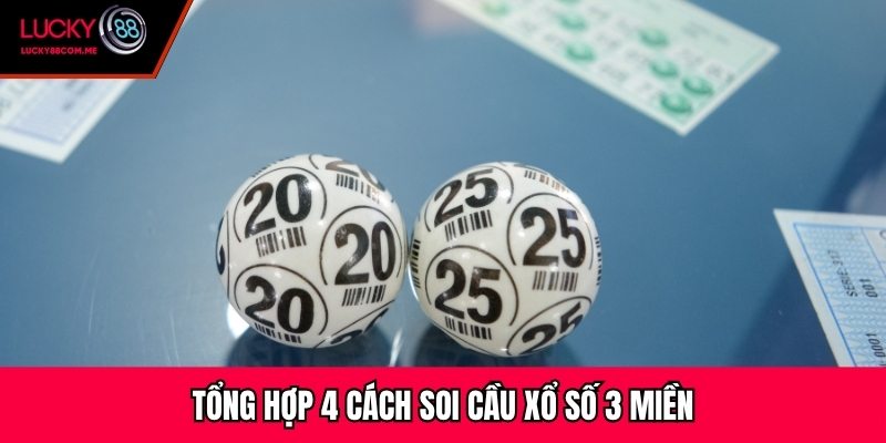 Tổng hợp 4 cách soi cầu xổ số 3 miền